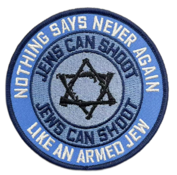 Jews Can Shoot - "Nothing says 'Never Again' like an armed Jew" patch
