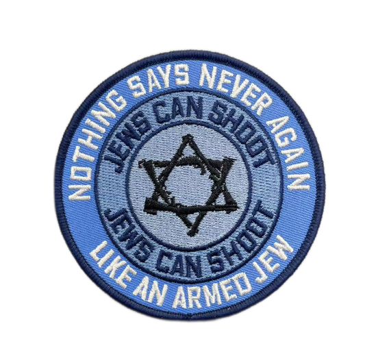 Jews Can Shoot - "Nothing says 'Never Again' like an armed Jew" patch