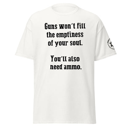 Guns won't save your soul. You'll also need ammo.