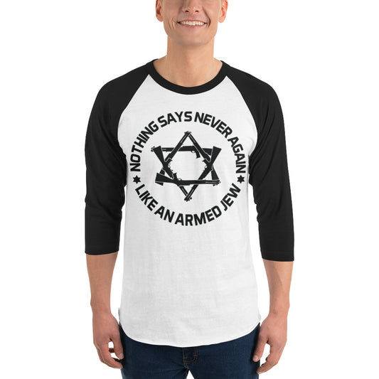 Northing Says Never Again Like an Armed Jew - 3/4 sleeve raglan shirt