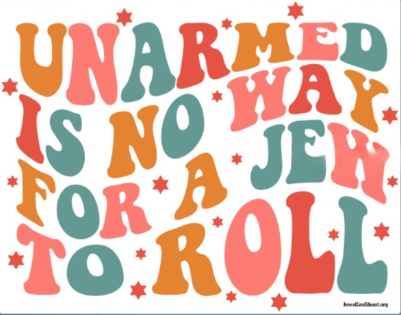 UNARMED IS NO WAY FOR A JEW TO ROLL - Sticker